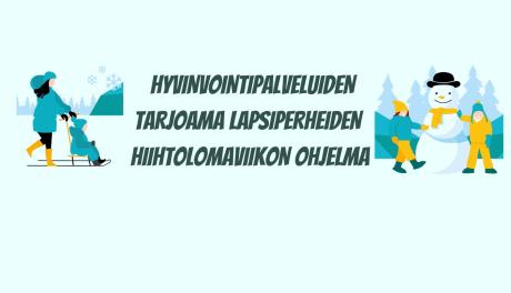  hyvinvointipalveluiden tarjoama lapsiperheiden  hiihtolomaviikon ohjelma
