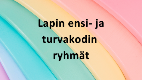 Lapin ensi- ja turvakodin ryhmät