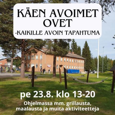 Käen avoimet ovet kaikille avoin tapahtuma pe 23.8. klo 13-20 Ohjelmassa grillausta, maalausta ja muita aktiviteetteja.