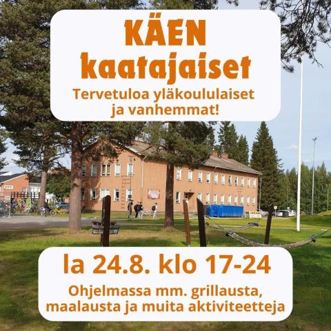 Käen kaatajaiset. Tervetuloa yläkoululaiset ja vanhemmat! La 24.8 klo 17-24 Ohjelmassa grillausta, maalausta ja muita aktiviteetteja.