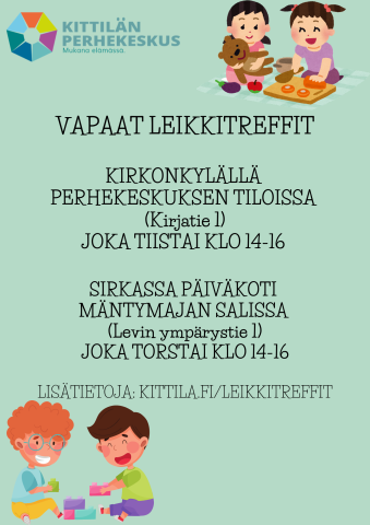 Vapaat leikkitreffit Kirkonkylällä perhekeskuksen tiloissa (Kirjatie 1) joka tiistai klo 14-16. Sirkassa päiväkoti Mäntymajan salissa (Levin ympärystie 1) joka torstai klo 14-16