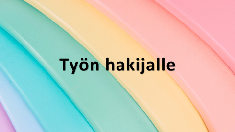 Työn hakijalle