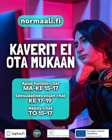 Normaali.fi Kaverit ei ota mukaan. Apua huoliin-chjat ma-ke 15-17, seksuaalineuvojan chat ke 17-19 ja nepsy-chat to 15-17