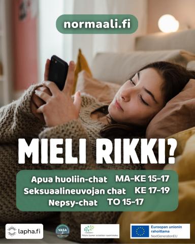 Mieli rikki? Normaali.fi Apua huoliin-cht ma-ke 15-17, seksuaalineuvojan chat ke 17-19, nepsy-chat to 15-17