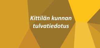 Kittilän kunnan ilmeellä oleva kuvake jossa teksti Kittilän kunnan tulvatiedotus