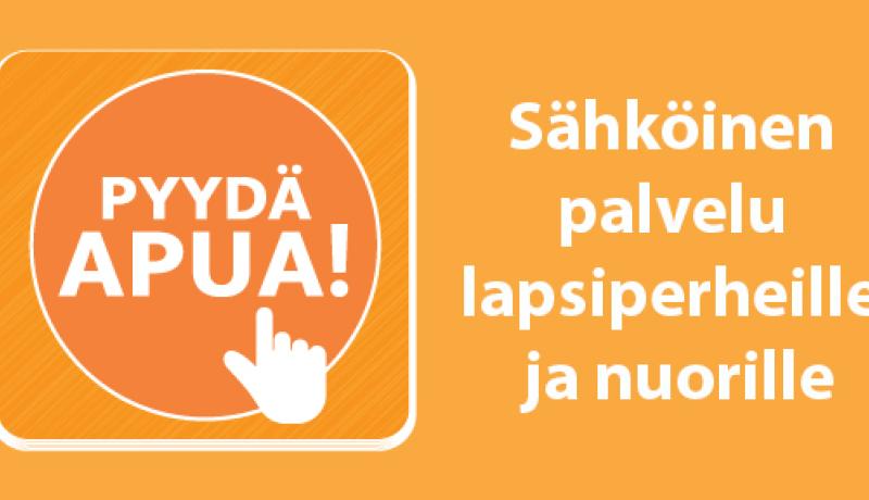 Pyydä apua -nappi, teksti Sähköinen palvelu lapsiperheille ja nuorille