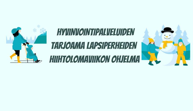  hyvinvointipalveluiden tarjoama lapsiperheiden  hiihtolomaviikon ohjelma
